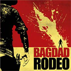Bagdad Rodeo : Bagdad Rodeo Bagdad Rodeo : Bagdad Rodeo